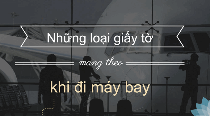 Giấy tờ cần thiết để đi máy bay